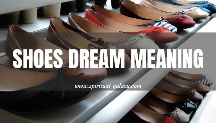 Shoes Dream Meaning: An Accurate Interpretation - Spiritual-Galaxy.com