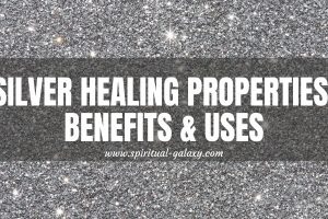 Silver Meaning: Healing Properties, Benefits & Uses