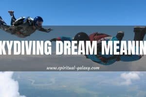 Skydiving Dream Meaning: Limited Meanings Worth Knowing!