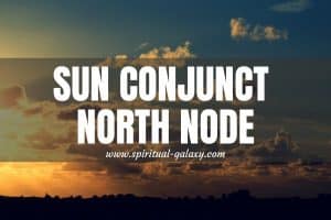 Sun Conjunct North Node: Good Karma Is Knocking At Your Door