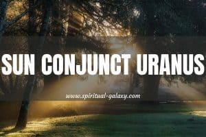 Sun Conjunct Uranus: Fusion Of Stubbornness And Open-mindedness