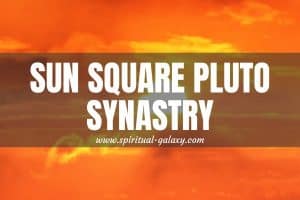 Sun Square Pluto Synastry: How Will The Light Work In The Dark?