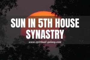 Sun in 5th House Synastry: Will The Fun And Leisure Never End?