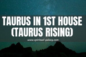 Taurus in 1st House (Taurus Rising): Grace And Poise