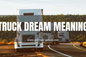 Truck Dream Meaning: Giving Your 100%
