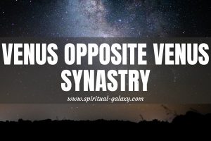 Venus Opposite Venus Synastry: Opposites Do Attract!