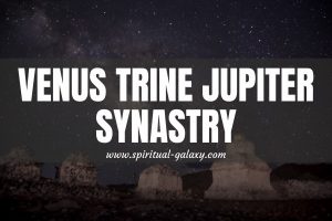 Venus Trine Jupiter Synastry: Shower Under Their Overflowing Love