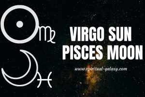 Virgo Sun Pisces Moon: Aspirational Character
