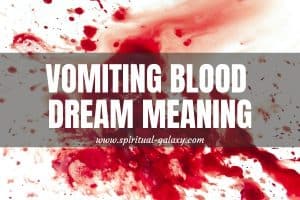 Vomiting Blood Dream Meaning: & 7 Dream Interpretation