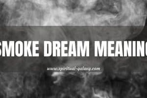 Smoke Dream Meaning: A Situation Might Become An Issue