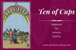 Ten of Cups Tarot Card Meaning (Upright & Reversed)