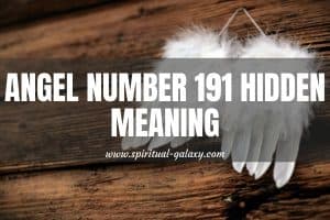 Angel Number 191 Hidden Meaning: What Really Matters?