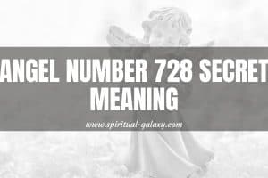 Angel Number 728 Secret Meaning: Everything Is Timed Perfectly