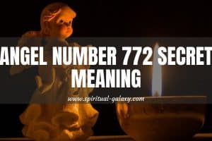 Angel Number 772 Secret Meaning: What Does This Number Mean?