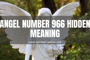 Angel number 966 Hidden Meaning: An Inspiring Force