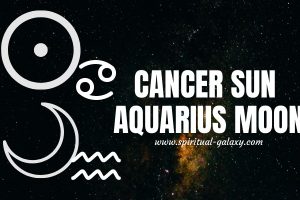 Cancer Sun Aquarius Moon: How They Are The Same?
