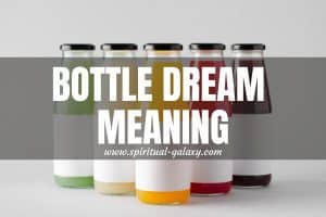 Bottle Dream Meaning: What Is Its Influences To Your Career?