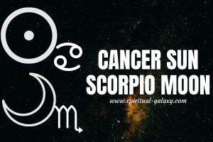 Cancer sun Scorpio moon: What To Keep In Mind