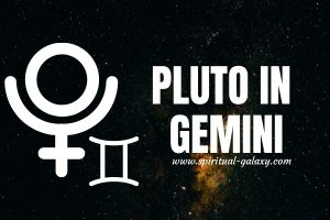 Pluto in Gemini: The Truth Behind Being Naturally Smart!