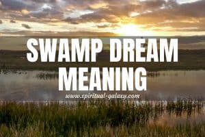 Swamp Dream Meaning: Uncontrollable Emotions