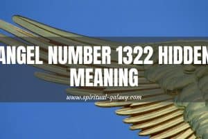 Angel Number 1322 Hidden Meaning: Double-check Who You Trust