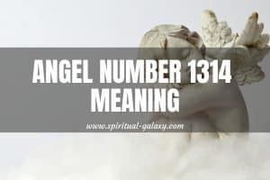 Angel Number 1314 Meaning: Honesty Is The Greatest Strategy