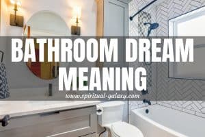 Bathroom Dream Meaning: Contentment, Inner Peace, Freedom!