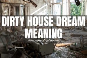 Dirty House Dream Meaning: Cleanliness Starts At Home