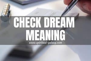 Check Dream Meaning: Find Out The Truth About It Today!