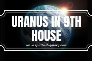 Uranus in 9th House: Where Will Your Quirkiness Lead You?