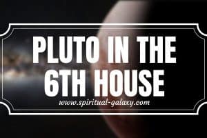Pluto in 6th House: No Room For Imperfections