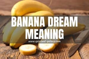 Banana Dream Meaning: Facts Nobody Told You