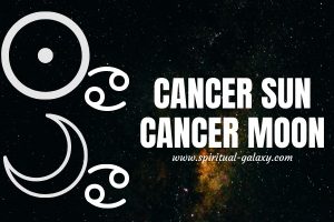 Cancer Sun Cancer Moon: Things You Need To Know