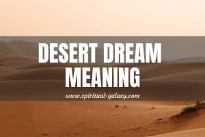 Desert Dream Meaning: How To Go Out And Join The Crowd?