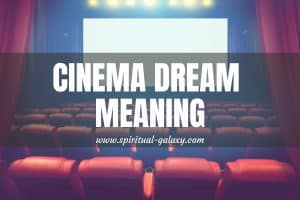 Cinema Dream Meaning: Watch Out For New Adventure