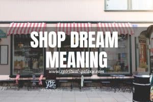 Shop Dream Meaning: Keep Up An Excellent Work