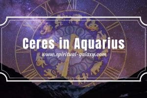 Ceres in Aquarius: What’s it like to be with them?