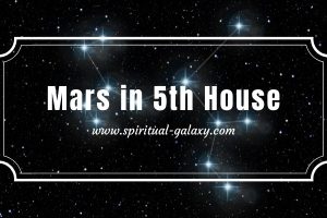Mars in 5th House: A Guide to your Upcoming Journey