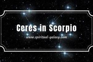Ceres in Scorpio: Secrets Behind Their Driven Personality