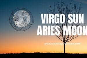 Virgo sun Aries moon: The Most Kind And Helpful