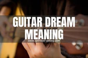 Guitar Dream Meaning: What Keeps You Going?