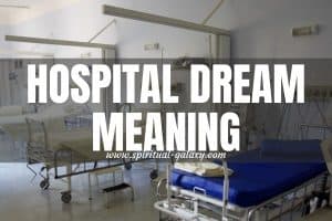 Hospital Dream Meaning: Your Terror Side
