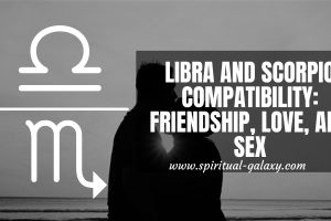 Libra and Scorpio Compatibility: Friendship, Love, and Sex