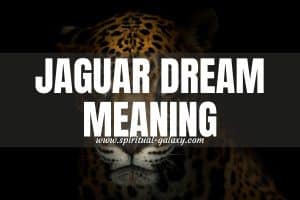 Jaguar Dream Meaning: Awaken Your Inner Spirit