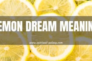 Lemon Dream Meaning: How To Make Your Life Easy?