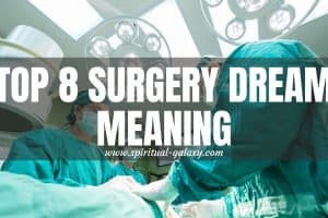 Top 8 Surgery Dream Meaning: Your Most Awaited Moment