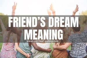 Friend’s Dream Meaning: Your Best Experiences