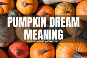 Pumpkin Dream Meaning: Face Your Fears