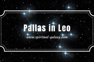 Pallas in Leo: How to Keep up with your Dreams?