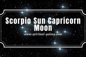 Scorpio Sun Capricorn Moon: How To Make Important Decisions?